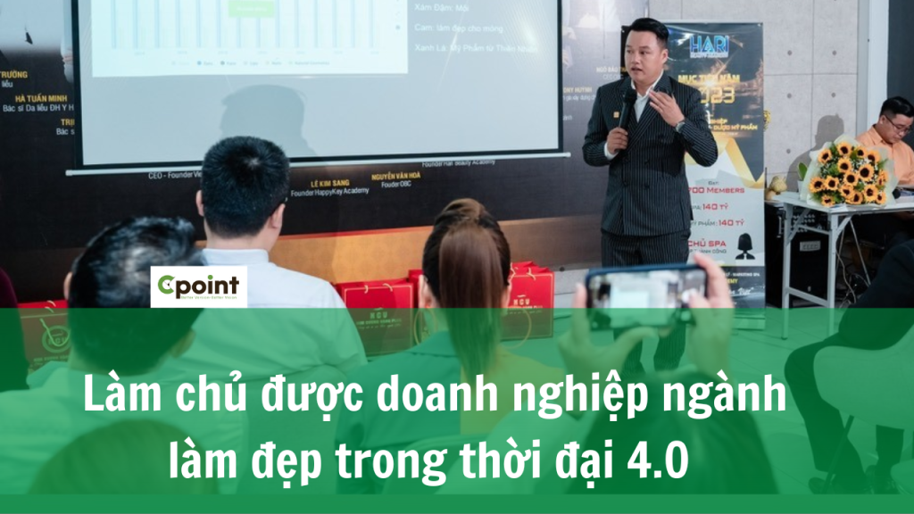 Làm chủ được doanh nghiệp ngành làm đẹp trong thời đại 4.0 – cpoint